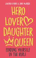 HERO LOVER DAUGHTER QUEEN