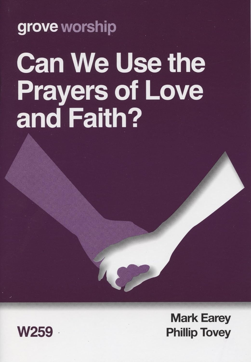 W259 CAN WE USE THE PRAYERS OF LOVE AND FAITH