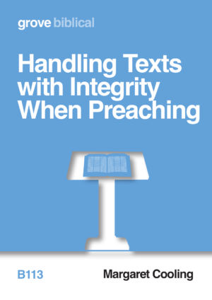 B113 HANDLING TEXTS WITH INTEGRITY WHEN PREACHING