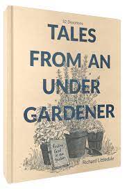 TALES FROM AN UNDER GARDENER HB