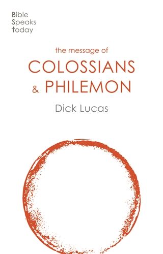 THE MESSAGE OF COLOSSIANS & PHILEMON