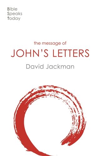 THE MESSAGE OF JOHN'S LETTERS