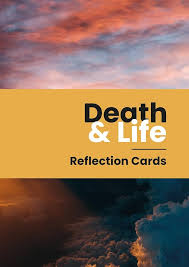 DEATH AND LIFE REFLECTION CARDS