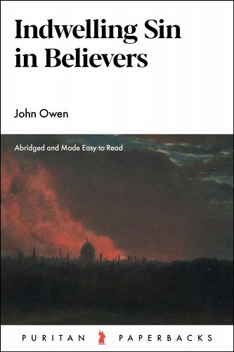 INDWELLING SIN IN BELIEVERS