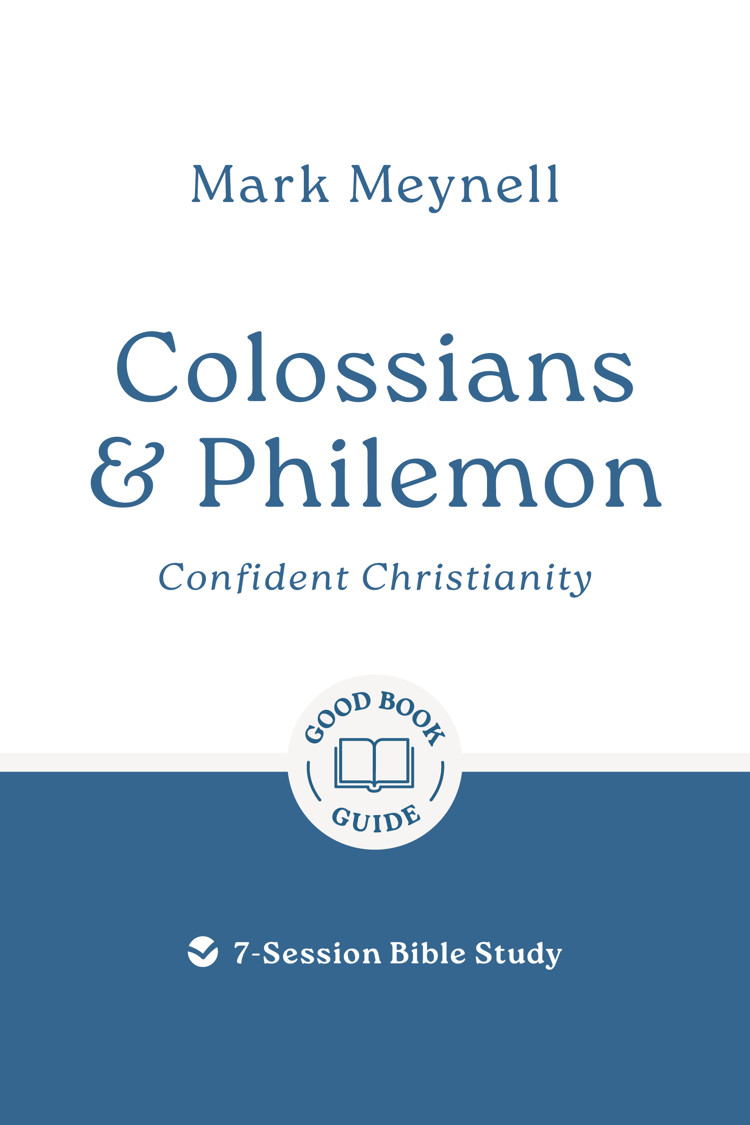 COLOSSIANS AND PHILEMON: CONFIDENT CHRISTIANITY