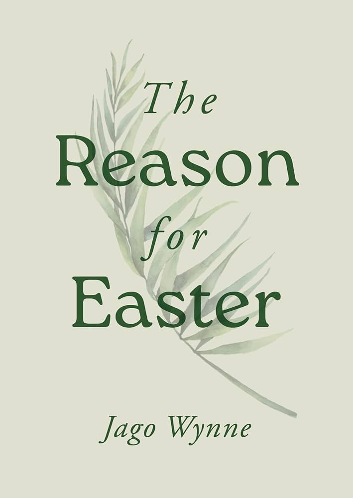 THE REASON FOR EASTER