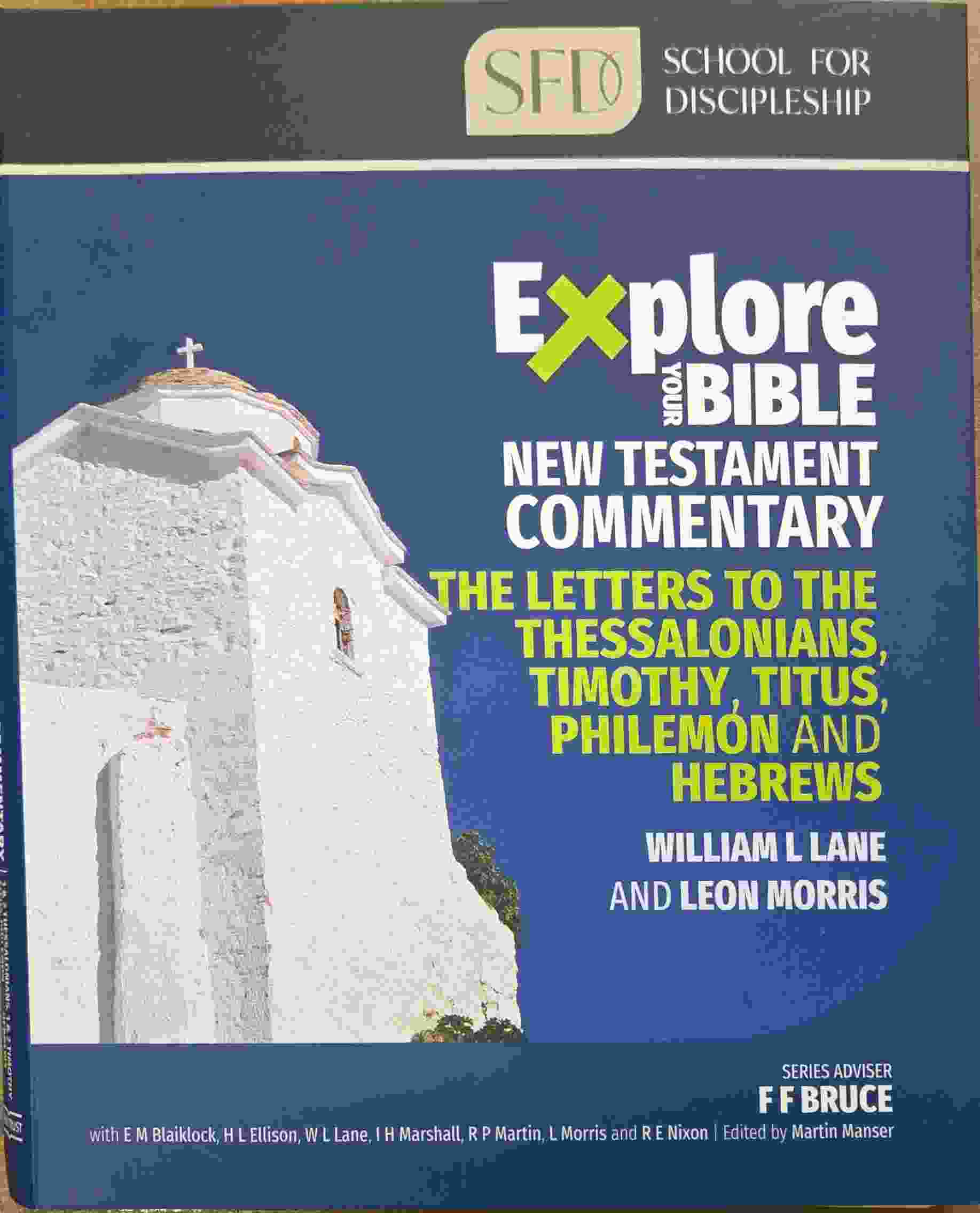 EXPLORE YOUR BIBLE: THESSALONIANS - HEBREWS