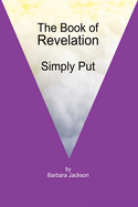 THE BOOK OF REVELATION SIMPLY PUT
