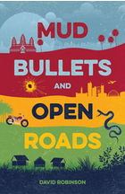 MUD BULLETS AND OPEN ROADS