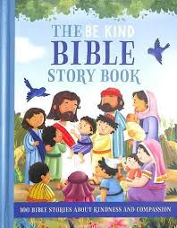 THE BE KIND BIBLE STORY BOOK 