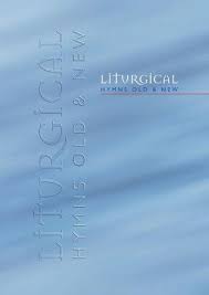 LITURGICAL HYMNS OLD & NEW MELODY