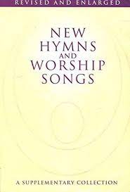 NEW HYMNS AND WORSHIP SONGS SUPPLEMENTARY COLLECTION