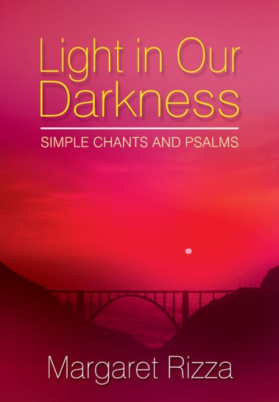 LIGHT IN OUR DARKNESS CHANTS & PSALMS