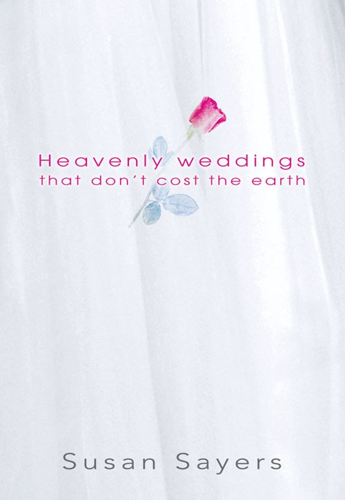 HEAVENLY WEDDINGS THAT DONT COST THE EARTH