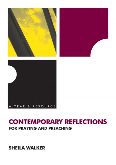 CONTEMPORARY REFLECTIONS FOR PRAYING AND PREACHING