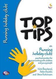 TOP TIPS ON RUNNING HOLIDAY CLUBS