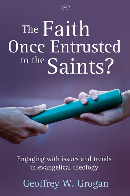 FAITH ONCE ENTRUSTED TO THE SAINTS