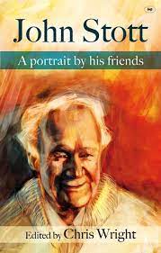 JOHN STOTT A PORTRAIT BY HIS FRIENDS HB