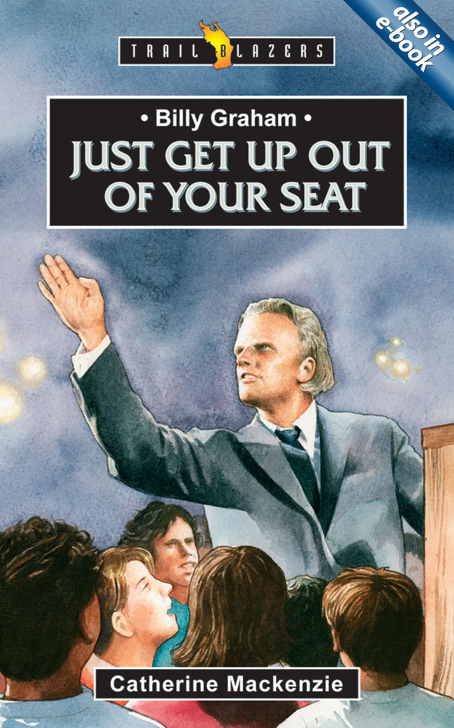 BILLY GRAHAM JUST GET UP OUT OF YOUR SEAT