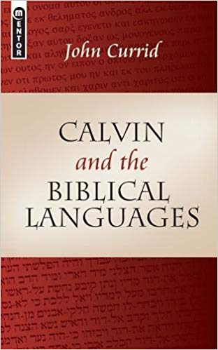 CALVIN AND THE BIBLICAL LANGUAGES