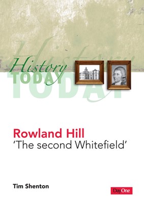 ROWLAND HILL: THE SECOND WHITEFIELD