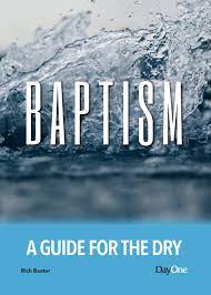 BAPTISM A GUIDE FOR THE DRY