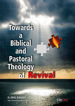 TOWARDS A BIBLICAL AND PASTORAL THEOLOGY OF REVIVAL