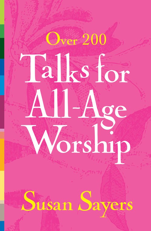 OVER 200 TALKS FOR ALL-AGE WORSHIP