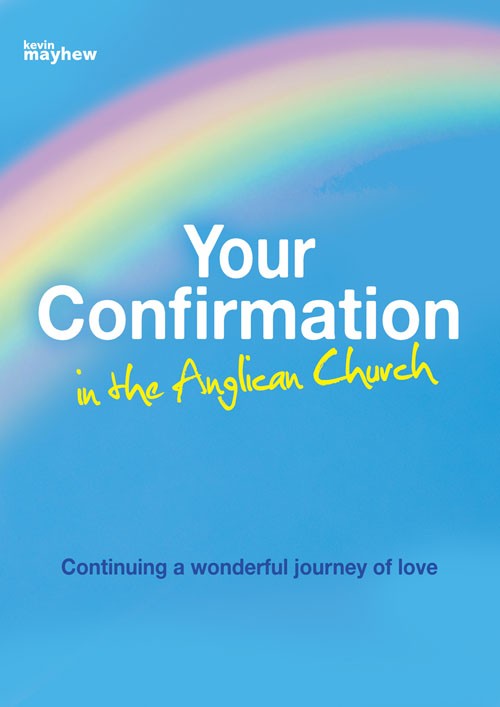 YOUR CONFIRMATION IN THE ANGLICAN CHURCH