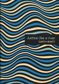 JUSTICE LIKE A RIVER