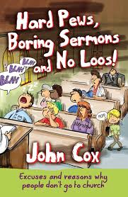 HARD PEWS BORING SERMONS AND NO LOOS