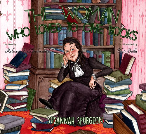 SUSANNAH SPURGEON THE WOMAN WHO LOVED TO GIVE BOOKS