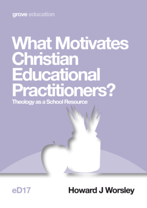 eD17 WHAT MOTIVATES CHRISTIAN EDUCATIONAL PRACTITIONERS