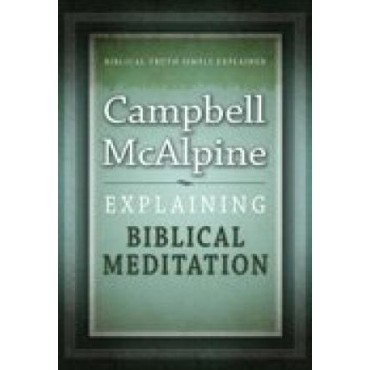 EXPLAINING BIBLICAL MEDITATION