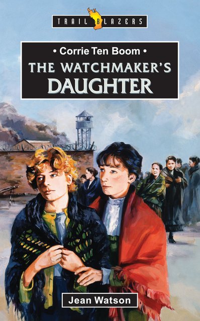 CORRIE TEN BOOM WATCHMAKER'S DAUGHTER