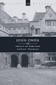 PRINCE OF THE PURITANS JOHN OWEN