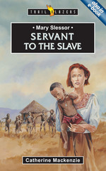MARY SLESSOR SERVANT TO THE SLAVE