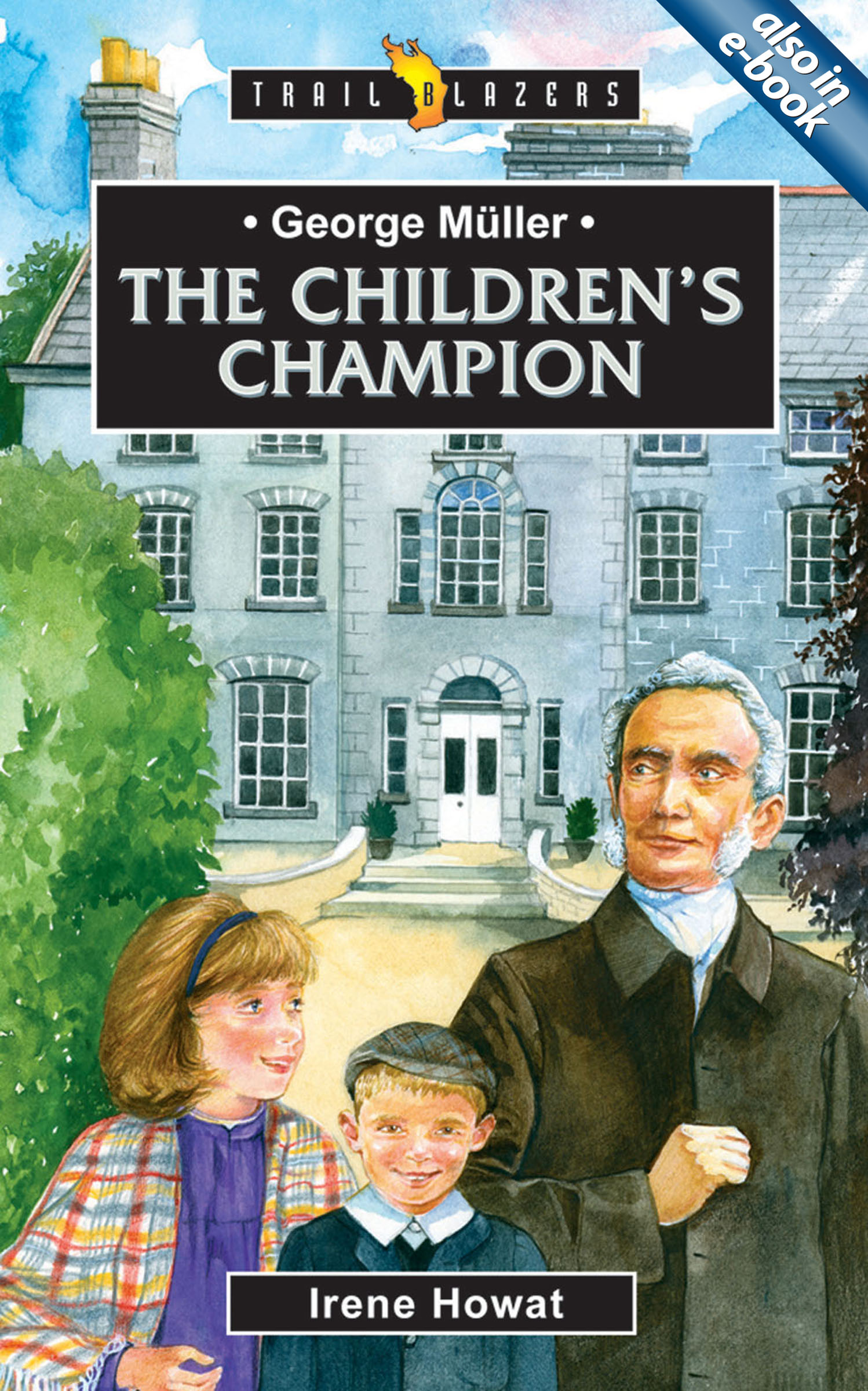 GEORGE MULLER THE CHILDRENS CHAMPION