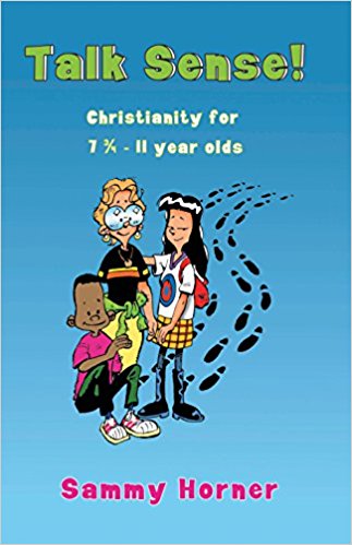 TALK SENSE CHRISTIANITY FOR 7 - 11 YRS