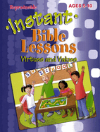 INSTANT BIBLE LESSONS - VIRTUES VALUES