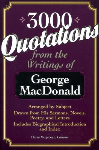 3000 QUOTATIONS FROM THE WRITINGS OF GEORGE MACDONALD