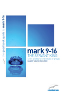 MARK 9 - 16: THE SERVANT KING