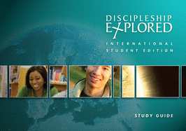 DISCIPLESHIP EXPLORED STUDY GUIDE INTERNATIONAL STUDENT EDITION