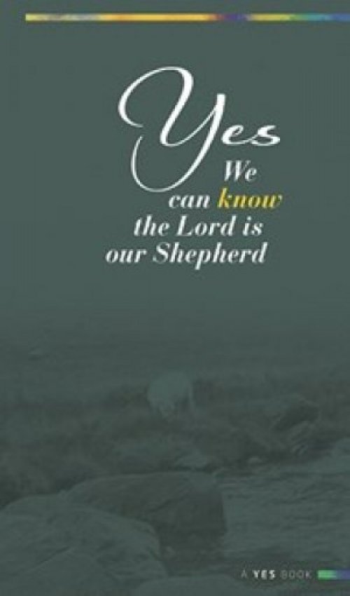 YES WE CAN KNOW THE LORD IS OUR SHEPHERD