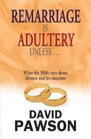 REMARRIAGE IS ADULTERY UNLESS