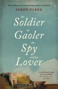 THE SOLDIER THE GAOLER THE SPY & HER LOVER