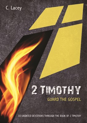 2 TIMOTHY: GUARD OF THE GOSPEL