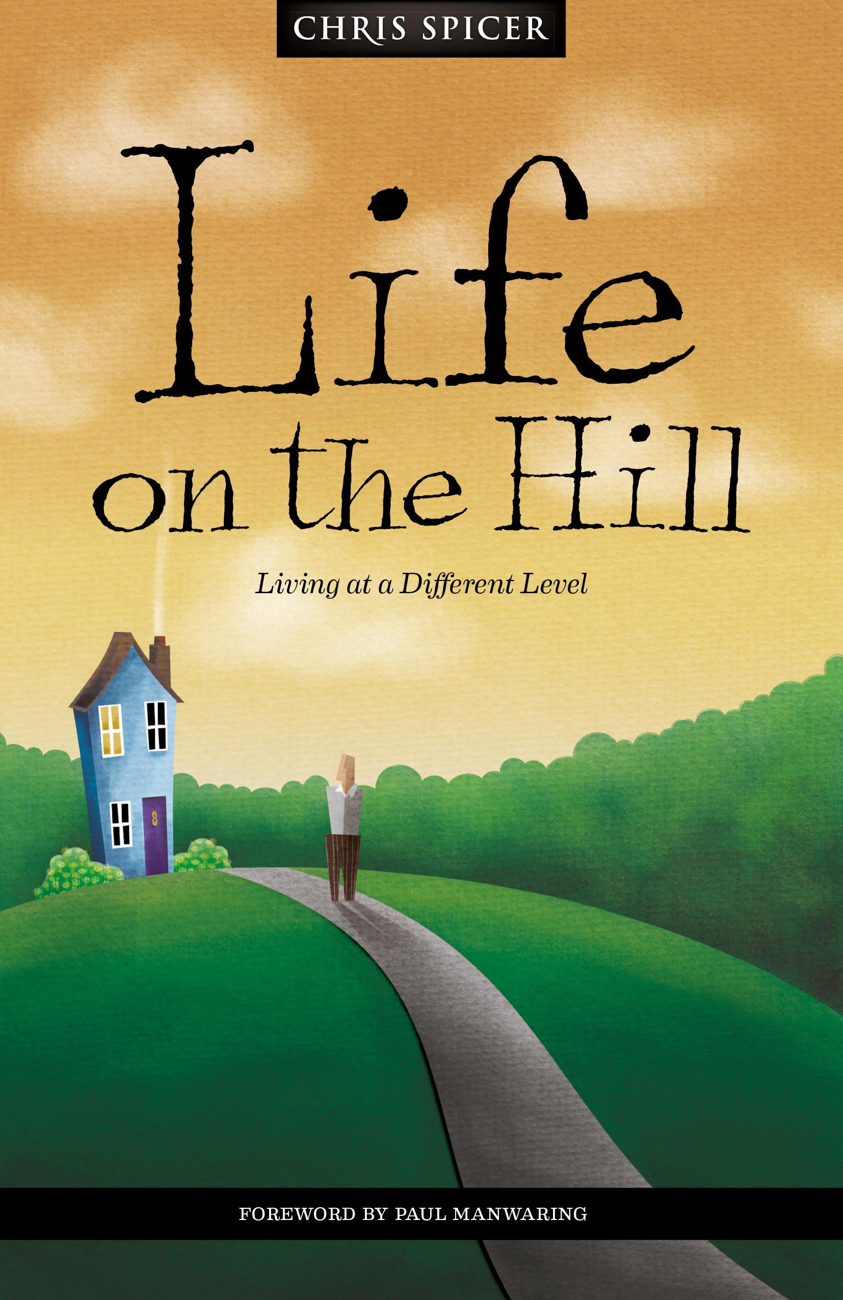 LIFE ON THE HILL