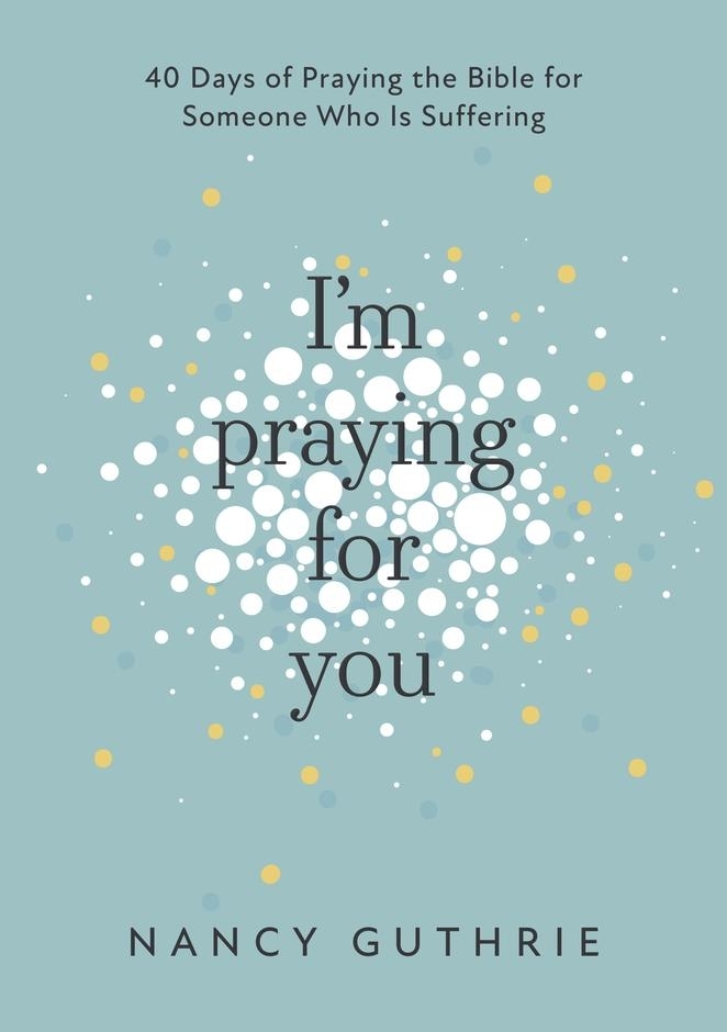 I'M PRAYING FOR YOU