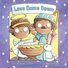 LOVE CAME DOWN BOARD BOOK